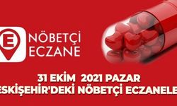 31 Ekim 2021 Pazar Eskişehir'deki nöbetçi eczaneler