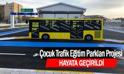 Çocuk Trafik Eğitim Parkları projesi "hayata geçirildi"