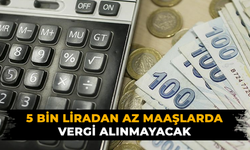 5 bin liradan az maaşlarda vergi alınmayacak