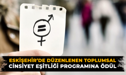 Uluslararası o ödül Eskişehir'e geliyor