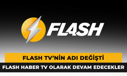 Flash TV yoluna Flash Haber TV olarak devam edecek