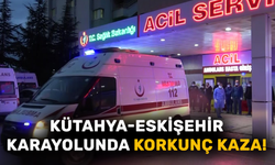 Kütahya-Eskişehir karayolunda korkunç kaza!