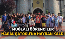 Muğlalı öğrenciler Masal Şatosu'na hayran kaldı