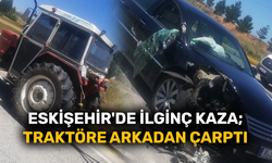 Eskişehir'de ilginç kaza; traktöre arkadan çarptı