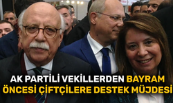 AK Partili vekillerden bayram öncesi çiftçilere destek müjdesi