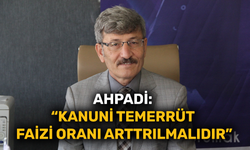 AHPADİ: “Kanuni temerrüt faizi oranı arttırılmalıdır”