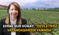 Emine Nur Günay: “Devletimiz vatandaşımızın yanında”