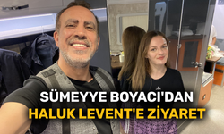 Sümeyye Boyacı'dan Haluk Levent'e ziyaret