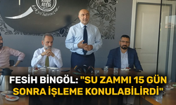 Fesih Bingöl: "Su zammı 15 gün sonra işleme konulabilirdi"