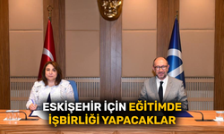 Eskişehir için eğitimde işbirliği yapacaklar