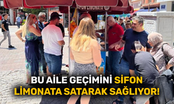 Bu aile geçimini sifon limonata satarak sağlıyor!