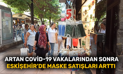 Eskişehir’de maske satışları arttı