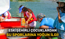 Eskişehirli çocuklardan su sporlarına yoğun ilgi!