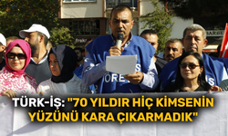 Türk-İş: "70 yıldır hiç kimsenin yüzünü kara çıkarmadık"