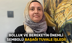 Bolluk ve bereketin  önemli sembolü başağı tuvale işledi!