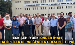 Eskişehir'deki Önder İmam Hatipliler Derneği’nden Gülşen’e tepki