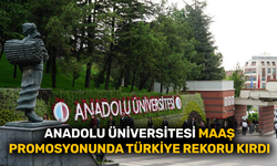 Anadolu Üniversitesi maaş promosyonunda Türkiye rekoru kırdı