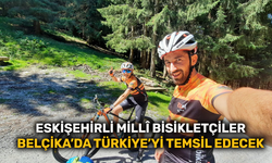 Eskişehirli millî bisikletçiler Belçika’da Türkiye’yi temsil edecek