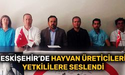 Eskişehir'de hayvan üreticileri yetkililere seslendi