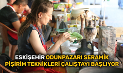 Eskişehir Odunpazarı Seramik Pişirim Teknikleri Çalıştayı başlıyor