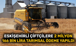 Eskişehirli çiftçilere 2 milyon 166 bin lira tarımsal ödeme yapıldı