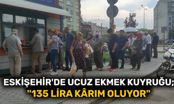 Eskişehir'de ucuz ekmek kuyruğu
