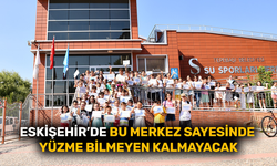 Eskişehir’de bu merkez sayesinde yüzme bilmeyen kalmayacak