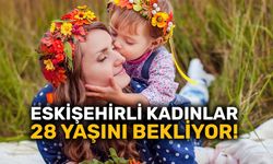 Eskişehirli kadınlar ilk doğum için ortalama 28 yaşını bekliyor!