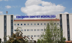 Eskişehir Emniyet Müdürlüğü duyurdu!