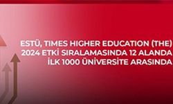 ESTÜ, 12 alanda dünyada ilk bin üniversite arasında yer aldı.