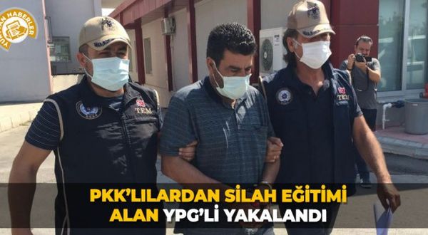PKK’lılardan silah eğitimi alan YPG’li yakalandı