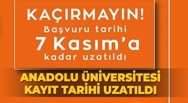 Anadolu Üniversitesi kayıt tarihi uzatıldı