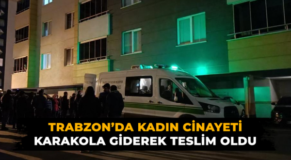 Trabzon'da kadın cinayeti