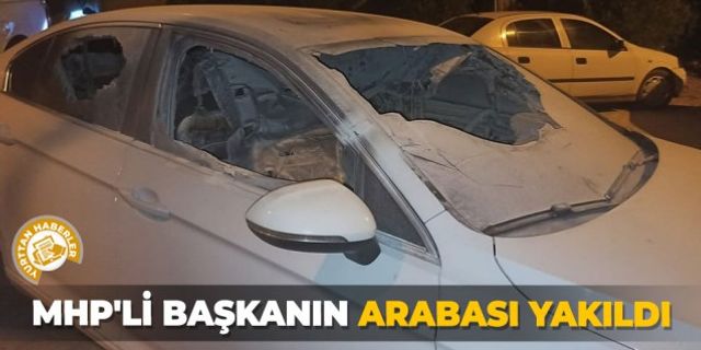 MHP'li Başkanın arabası yakıldı