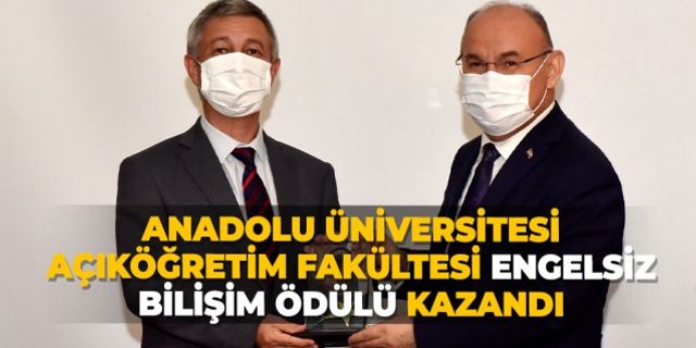 Eskişehir'de Anadolu Üniversitesi Açıköğretim Fakültesi Engelsiz Bilişim Ödülü Kazandı
