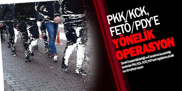 PKK/KCK, FETÖ/PDY’E YÖNELİK OPERASYON
