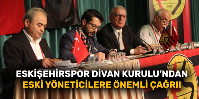 Eskişehirspor Divan Kurulu çağrıda bulundu