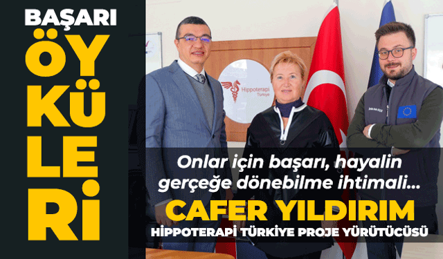 BAŞARI ÖYKÜLERİ - Cafer YILDIRIM - Hippoterapi Türkiye Proje Yürütücüsü