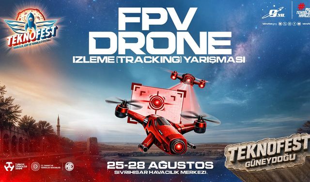 TEKNOFEST FPV Drone İzleme Yarışmasına Eskişehir Ev Sahipliği Yapacak!