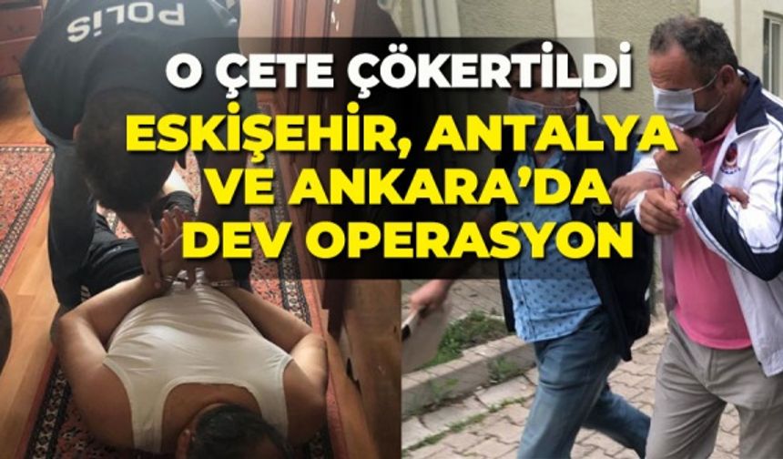 Eskişehir, Antalya ve Ankara&#039;da eş zamanlı baskınlarla &quot;Marina Operasyonu&quot; düzenlendi... Ele başının zengin bir iş adamı olduğu belirtilen dolandırıcılık çetesi çökertildi...