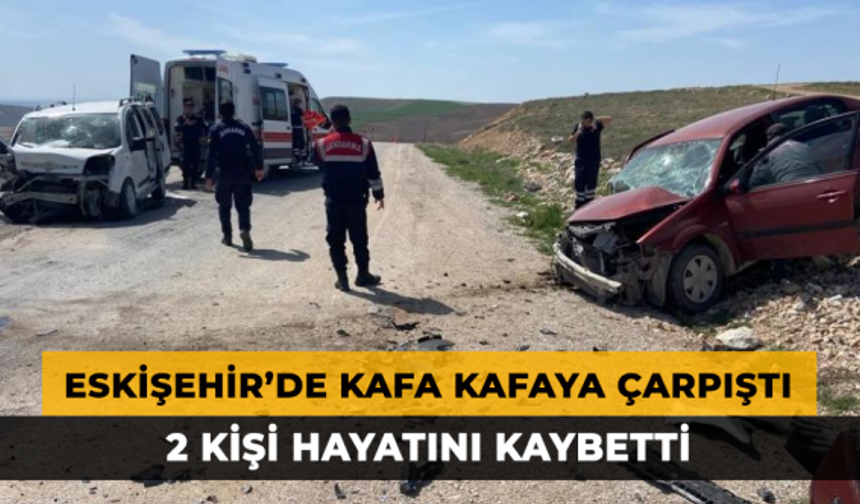 Eskişehir'de Kafa Kafaya Çarpıştı! 2 Kişi Hayatını Kaybetti
