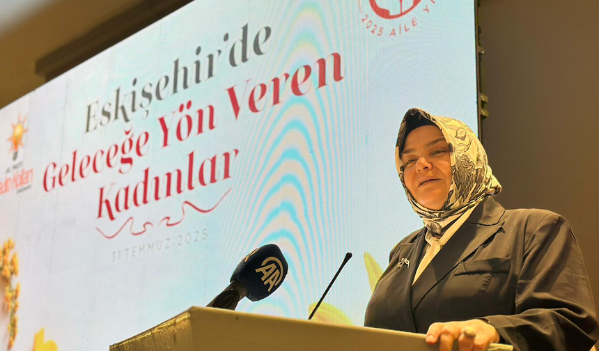 Eskişehir AK Parti Milletvekili Gürcan: Kadın Varsa Umut Vardır