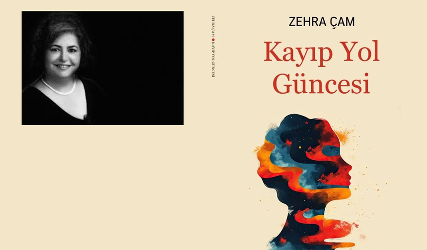 Eskişehirli Yazar Zehra Çam'ın Yeni Kitabı Kayıp Yol Güncesi Raflarda