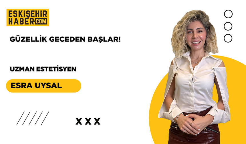 Güzellik Geceden Başlar!