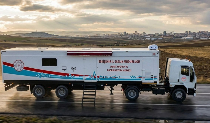 Eskişehir’de Mobil Komuta ve Koordinasyon Aracı Sahada Teyakkuzda!