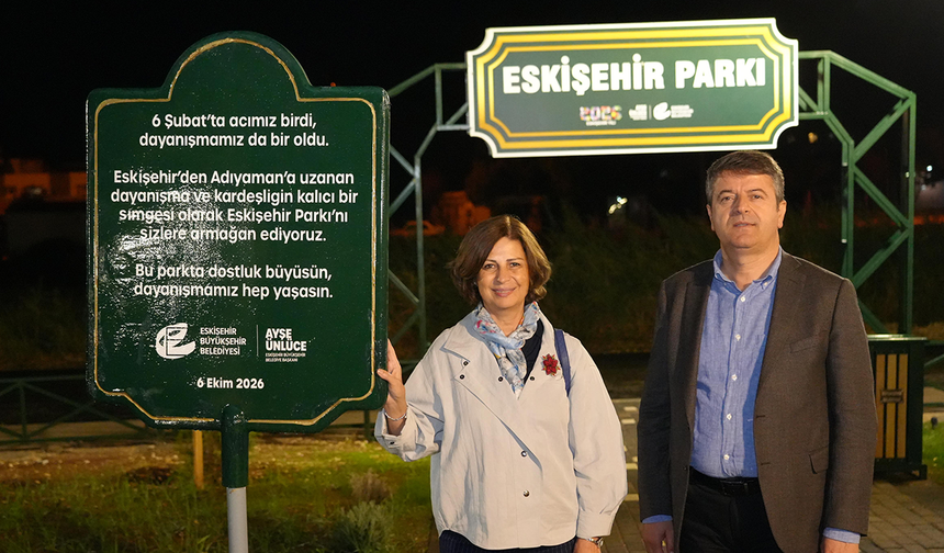 Eskişehir’den Adıyaman’a Kardeşlik Köprüsü! 15 Bin Metrekarelik Eskişehir Parkı Açıldı!