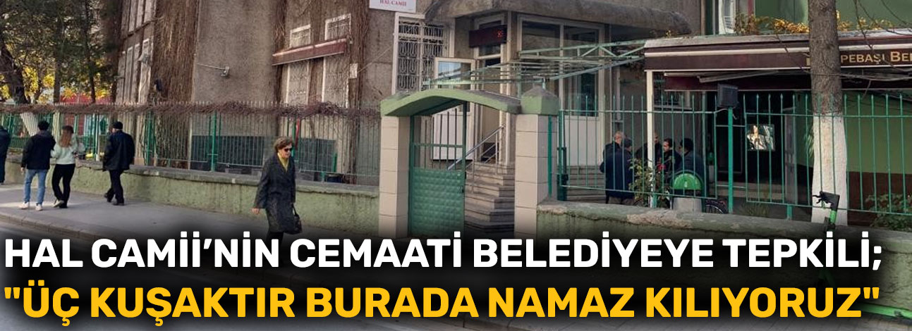 Eskişehir'de Hal Camii’nin cemaati Belediyeye tepkili; "Üç kuşaktır burada namaz kılıyoruz"