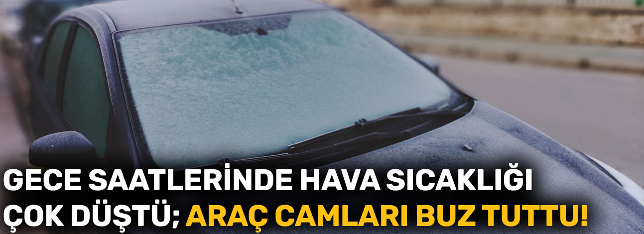 Eskişehir'de gece saatlerinde hava sıcaklığı çok düştü; Araç camları buz tuttu!