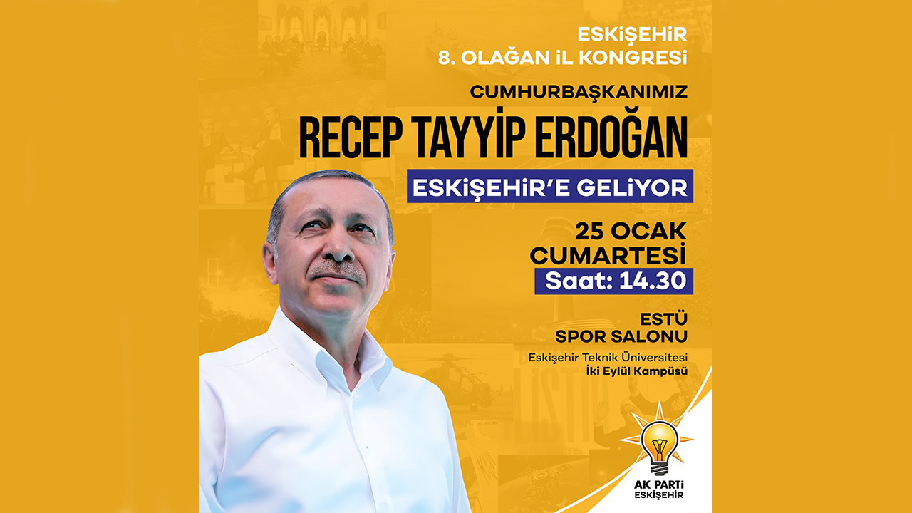 Cumhutbaşkanı Erdoğan Eskişehire Geliyor