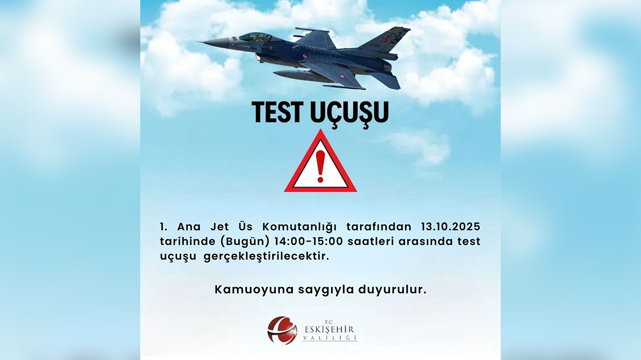 Eskişehir Valiliği 13 Ekim Test Uçuşu Bilgilendirmesi